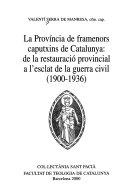 Copertina  La Província de framenors caputxin de Catalunya: de la restauració provincial a l'esclat de la guerra civil (1900-1936)