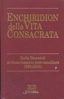 Copertina  Enchiridion della Vita Consacrata. Dalle Decretali al rinnovamento post-conciliare (385-2000) : Edizione bilingue