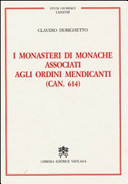 Copertina  I monasteri di monache associati agli ordini mendicanti (can. 614) [duplicato]