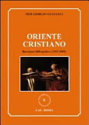 Copertina  Oriente cristiano. Rassegna bibliografica (1965-2005)