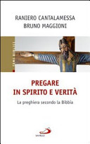Copertina  Pregare in Spirito e verità. La preghiera secondo la Bibbia