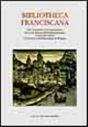 Copertina  Bibliotheca franciscana. Gli incunaboli e le cinquecentine dei Frati Minori dell'Emilia-Romagna conservate presso il Convento dell'Osservanza di Bologna