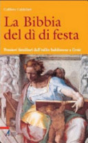 Copertina  La Bibbia del dì di festa. Pensieri familiari dall'esilio babilonese a Gesù
