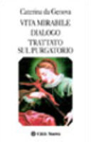 Copertina  Vita mirabile, dialogo, trattato sul purgatorio