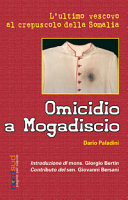 Copertina  Omicidio a Mogadiscio. L'ultimo vescovo al crepuscolo della Somalia