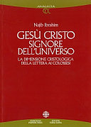 Copertina  Gesù Cristo Signore dell'universo. La dimensione cristologica della lettera ai Colossesi