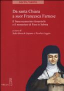 Copertina  Da santa Chiara a suor Francesca Farnese. Il francescanesimo femminile e il monastero di Fara in Sabina