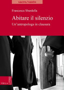 Copertina  Abitare il silenzio. Un'antropologa in clausura