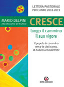 Copertina  Cresce lungo il cammino il suo vigore. Il popolo in cammino verso la città santa, la nuova Gerusalemme. Lettera pastorale per l'anno 2018-2019