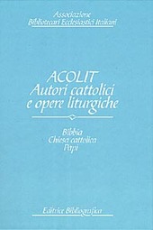 Copertina  ACOLIT Volume 01: Bibbia, Chiesa cattolica, Curia romana, Stato pontificio, Vaticano, papi e antipapi ; Bible, Catholic Church, Roman Curia, Papal State, Vatican, Popes and Antipopes