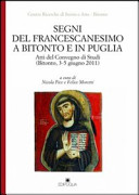 Copertina  Segni del Francescanesimo a Bitonto e in Puglia. Atti del Convegno di Studi (Bitonto 3-5 giugno 2011)