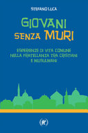 Copertina  Giovani senza muri. Esperienze di vita comune nella fratellanza tra cristiani e musulmani