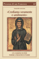Copertina  «Crediamo veramente e umilmente» : Un cammino di fede insieme a Francesco d'Assisi