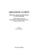 Copertina  Il «principe santo». Clero regolare e modelli di sovranità nella Toscana tardo medicea