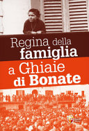 Copertina  Le apparizioni della Madonna Regina della famiglia a Ghiaie di Bonate