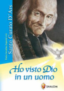 Copertina  Ho visto Dio in un uomo. Santo Curato d'Ars
