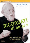 Copertina  Un mese con l'Abbé Pierre. Ricordati di amare. Meditazioni e preghiere