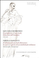 Copertina  Il romanzo di san Carlo Borromeo ; Le opere e i giorni di un intellettuale milanese [Versione audio - Formato mp3] / La preghiera e il suo modo ; Istruzioni sull'orazione 1571-1582
