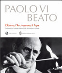 Copertina  Paolo VI beato. L'uomo, l'Arcivescovo, il Papa