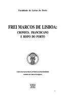Copertina  Frei Marcos de Lisboa: cronista franciscano e bispo do Porto. Colóquio, Porto, Outubro 2001