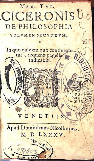 Copertina  Mar. Tvl. Ciceronis De philosophia Volvmen Secvndvm In quo quidem contineantur, sequens pagella indicabit.