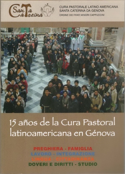Copertina  15 años de la Cura Pastoral latinoamericana a Génova 1998-2013 : preghiera, famiglia, lavoro, integrazione, lingua, cittadinanza, doveri e diritti, studio