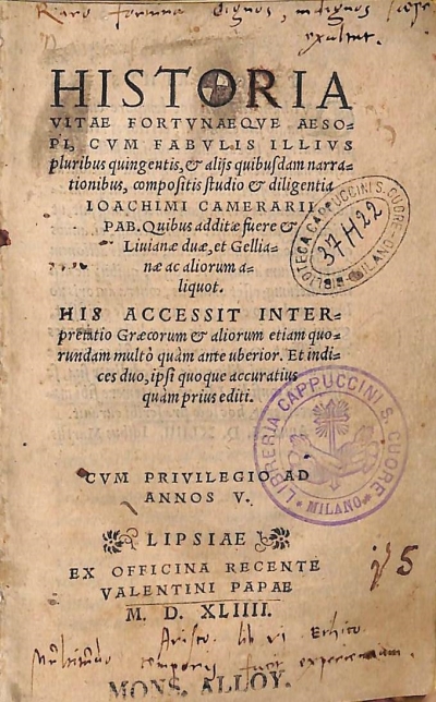 Copertina  Historia vitae fortvnaeque Aesopi, cvm fabvlis illivs pluribus quingentis, et alijs quibusdam narrationibus, compositis studio et diligentia Ioachimi Camerarii Pab.. Quibus additae fuere et Liuianae duae, et Gellianae ac aliorum aliquot. His accessit interpretatio Graecorum et aliorum etiam quorundam multò quàm ante uberior. Et indices duo,ipsi quoque accuratius quàm prius editi.