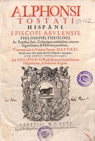 Copertina  Alphonsi Tostati Hispani, Episcopi Abvlensis, Philosophi, Theologi, Ac Pontificij Iuris, Caesareique consultissimi , necnon linguae Graecae, & Hebraicae peritissimi , Commentaria in Primam Partem Matthaei : Mendis nunc sanè quam plurimis diligenter expurgata . Cvm Indice copiosissimo .
