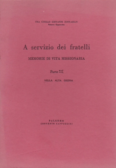 Copertina  A servizio dei fratelli. Memorie di vita missionaria. Parte III. Nella Alta Gezira