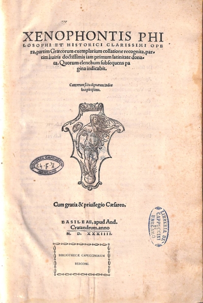 Copertina  Xenophontis philosophi et historici clarissimi Opera, partim Graecorum exemplarium collatione recognita, partim à uiris doctissimis iam primum latinitate donata. Quorum elenchum subsequens pagina indicabit. Cum rerum scitu dignarum Indice locupletissimo.