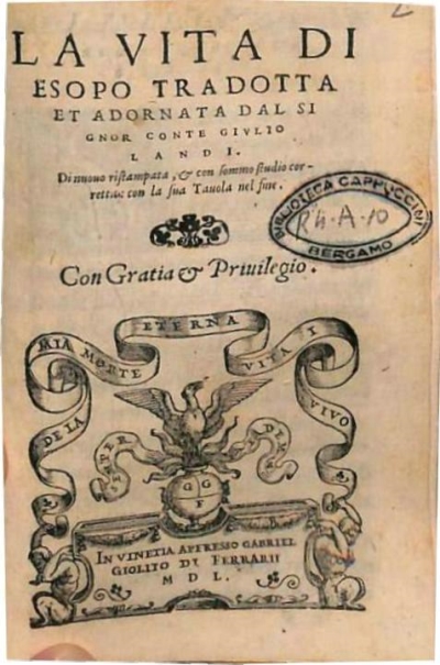 Copertina  La vita di Esopo tradotta et adornata dal Dignor Conte Givlio Landi. Di nuouo ristampata , et con sommo studio corretta : con la sua Tauola nel fine.