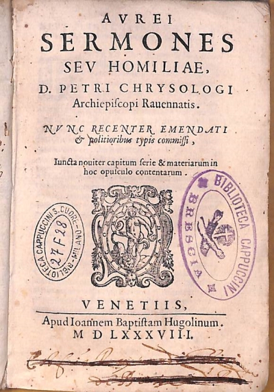 Copertina  Avrei Sermones sev Homiliae, d. Petri Chrysologi Archiepiscopi Rauennatis. Nvnc recenter emendati et politioribus typis commissi, Iuncta nouiter capitum serie & materiarum in hoc opusculo contentarum.