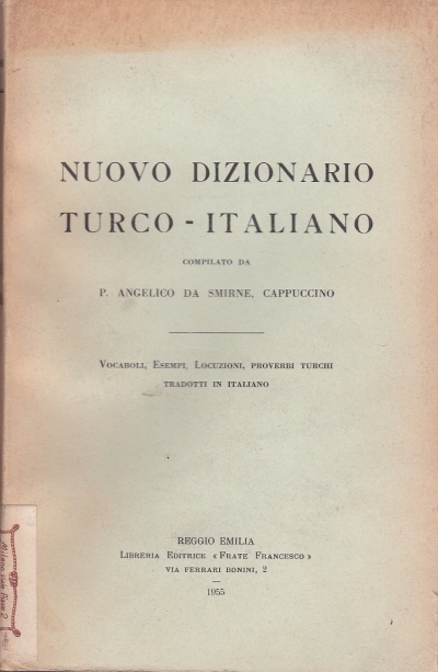 Copertina  Nuovo dizionario turco - italiano [...] Vocaboli, esempi, locuzioni, proverbi turchi tradotti in italiano