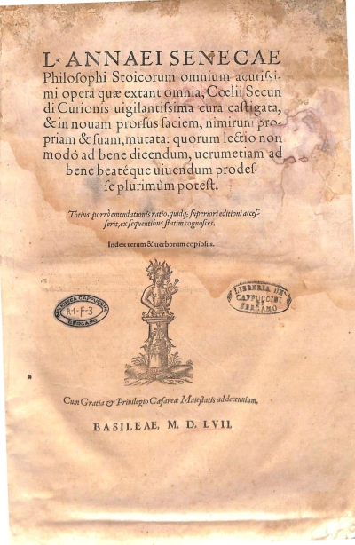 Copertina  L. Annaei Senecae  Philosophi Stoicorum omnium acutissimi opera quae extant omnia, Coelii Secundi Curionis uigilantissima cura castigata, & in nouam prorsus faciem, nimirum propriam & suam,mutata: quorum lectio non modò ad bene dicendum, uerumetiam ad bene beatéque uiuendum prodesse plurimùm potest. Totius porrò emendationis ratio,quidque superiori editioni accesserit,ex sequentibus statim cognosces. Index rerum & uerborum copiosus.
