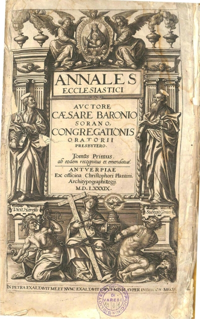 Copertina  Annales Ecclesiastici Avctore Caesare Baronio Sorano, Congregationis Oratorii Presbytero. Tomus Primus ab eodem recognitus et emendatus. Primus Annalium Tomus complectitur annos centum : nimirum ab Aduentu Domini vsque ad Traiani Imperij exordium