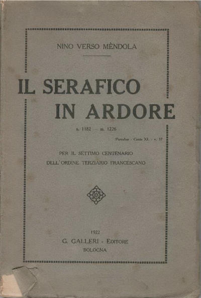 Copertina  Il serafico in ardore n. 1182 - m. 1226 .... per il settimo centenario dell'Ordine Terziario Francescano