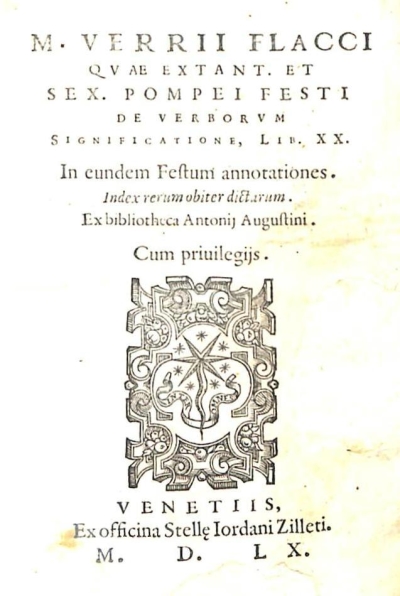 Copertina  M. Verii Flacci Qvae extant. Et Sex. Pompei Festi De verborvm significatione, Lib. XX. In eundem Festum annotationes. Index rerum obiter dictarum. Ex bibliotheca Antonij Augustini.
