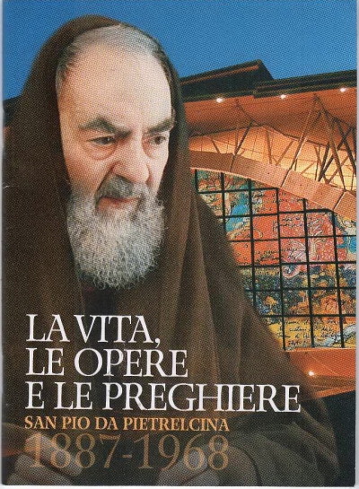 Copertina  La vita, le opere e le preghiere 1887-1968. San Pio da Pietrelcina