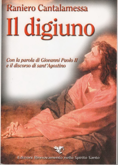 Copertina  Il digiuno. Con la parola di Giovanni Paolo II e il discorso di sant'Agostino