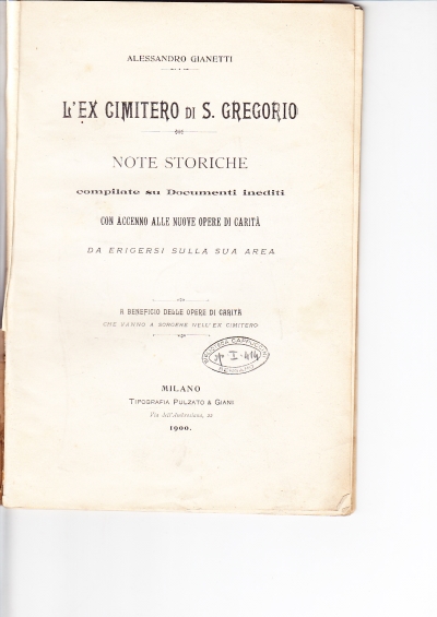 Copertina  L'ex Cimitero di S. Gregorio. Note storiche compilate su Documenti inediti con accenno alle nuove opere di carità da erigersi sulla sua area