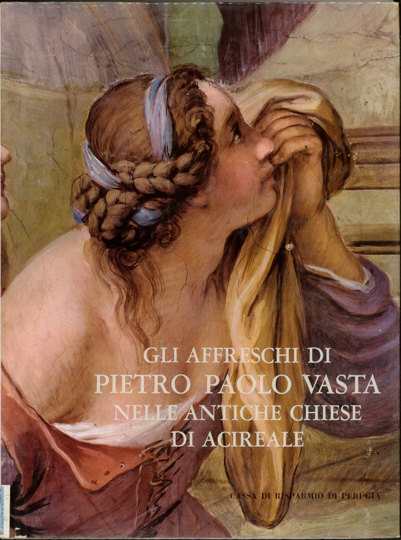 Copertina  Gli affreschi di Pietro Paolo Vasta nelle antiche chiese di Acireale