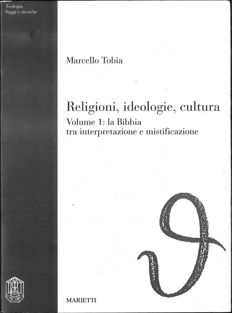 Copertina  Religioni, ideologie, cultura. Volume 1: la Bibbia tra interpretazione e mistificazione