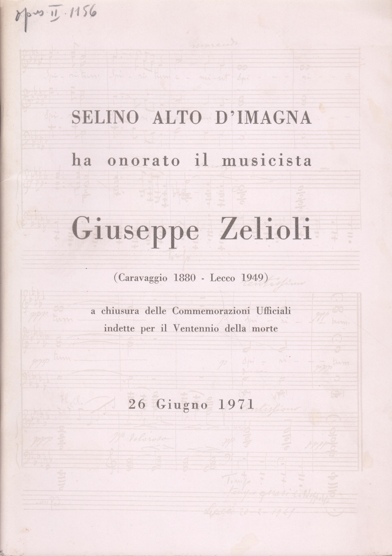 Copertina  Selino Alto d'Imagna ha onorato il musicista Giuseppe Zelioli (Caravaggio 1880 - Lecco 1949) a chiusura delle Commemorazioni Ufficiali indette per il Ventennio della morte. 26 Giugno 1971