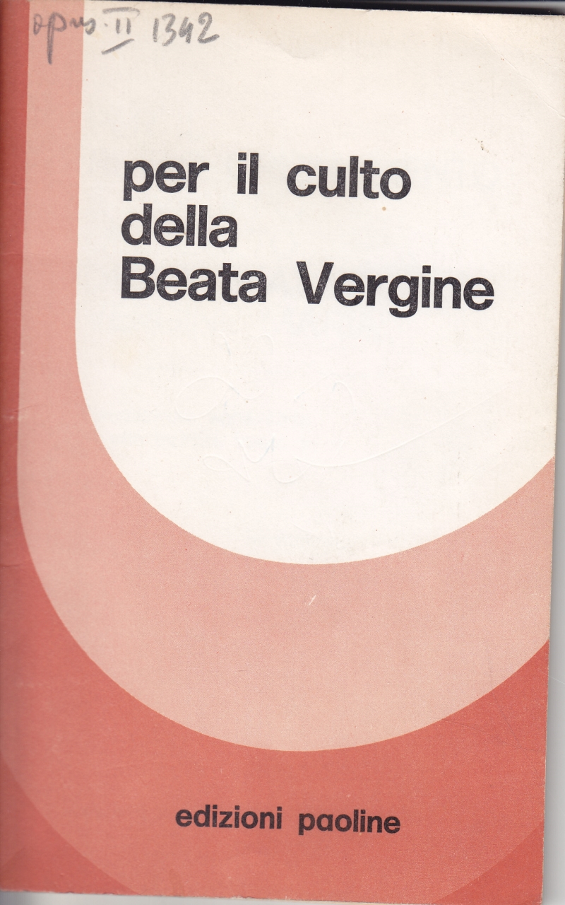 Copertina  Per il retto ordinamento e sviluppo del culto della Beata Vergine Maria. Esortazione apostolica di Sua Santità Paolo VI
