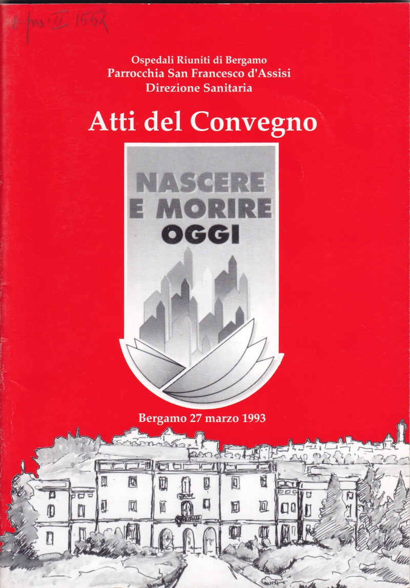 Copertina  Atti del Convegno nascere e morire oggi Bergamo Sala Congressi Accademia Guardia di Finanza 27 marzo 1993 