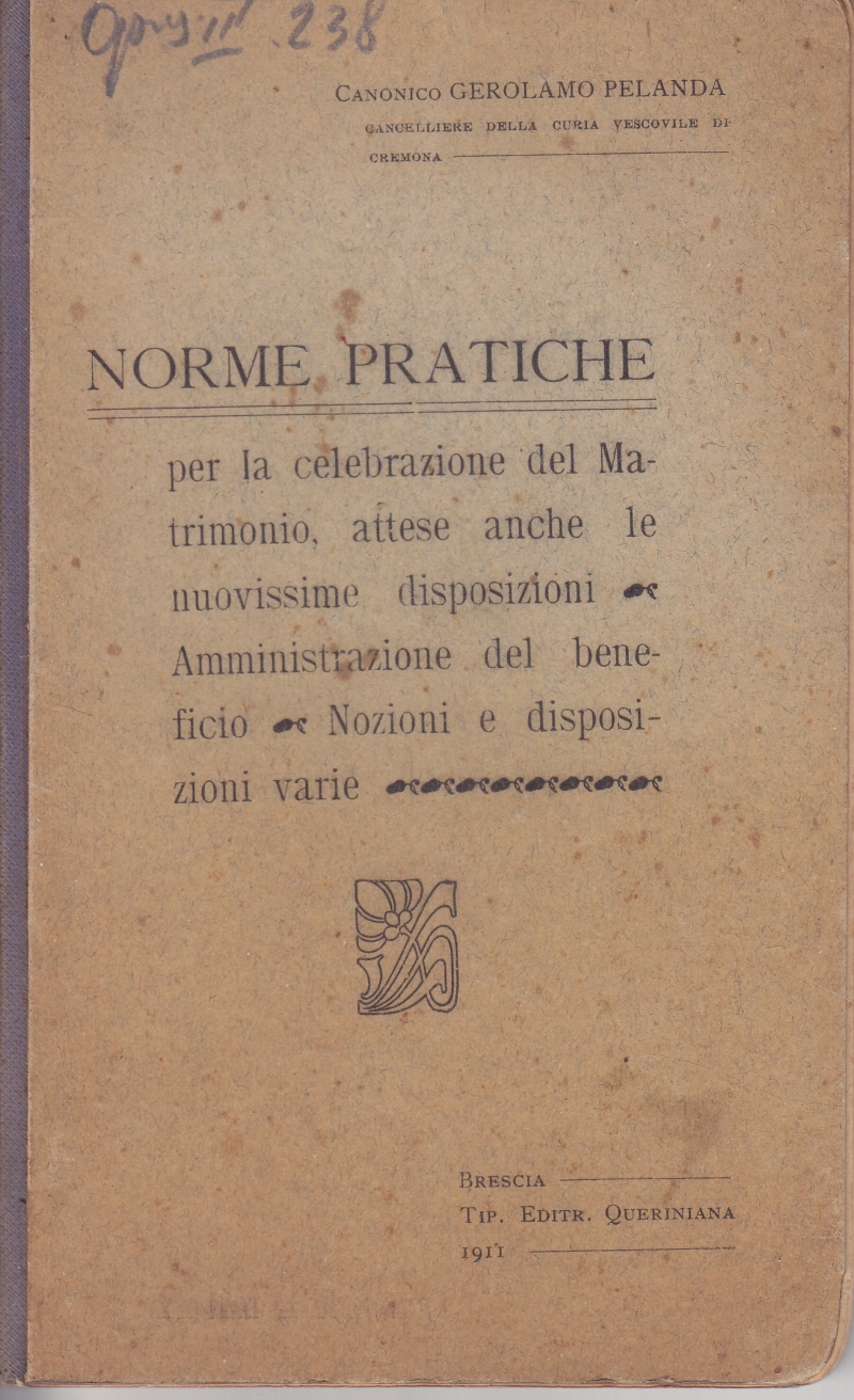 Copertina  Morme pratiche per la celebrazione del Matrimonio, attese anche le nuovissime disposizioni. Amministrazione del beneficio. Nozioni e disposizioni varie