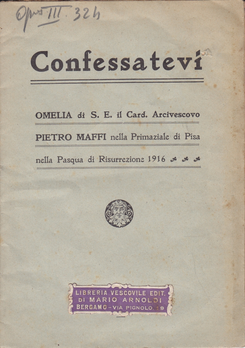 Copertina  Confessatevi. Omelia di S. E. il Card. Arcivescovo Pietro Maffi nella Primaziale di Pisa nella Pasqua di Risurrezione 1916