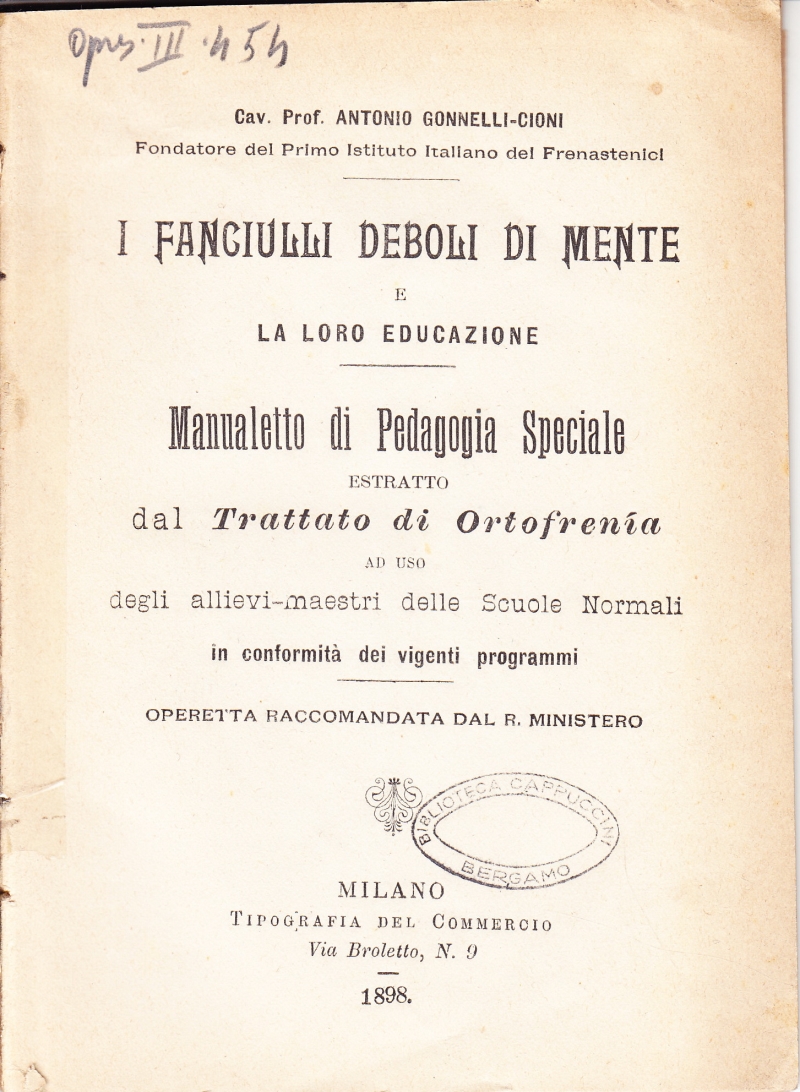 Copertina  I fanciulli deboli di mente e la loro educazione. Manualetto di Pedagogia Speciale estratto dal Trattato di Ortofrenìa ad uso degli allievi-maestri delle Scuole Normali in conformità dei vigenti programmi