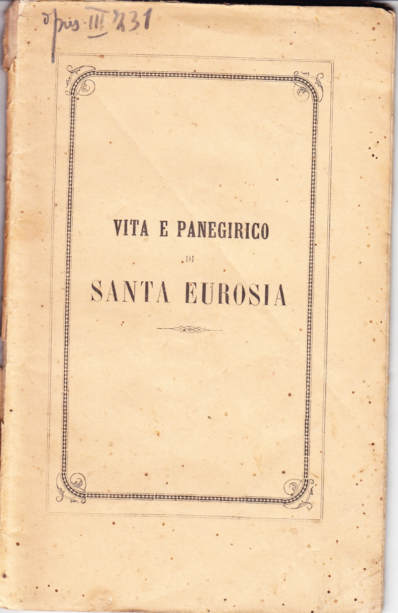 Copertina  Vita di Santa Eurosia Vergine e Martire scritta ad istanza di alcuni devoti dal Can.co Pasquale Pazzaglia arciprete di Castelvecchio in Savignano di Romagna... con l'aggiunta del Panegirico ad onore di detta Santa