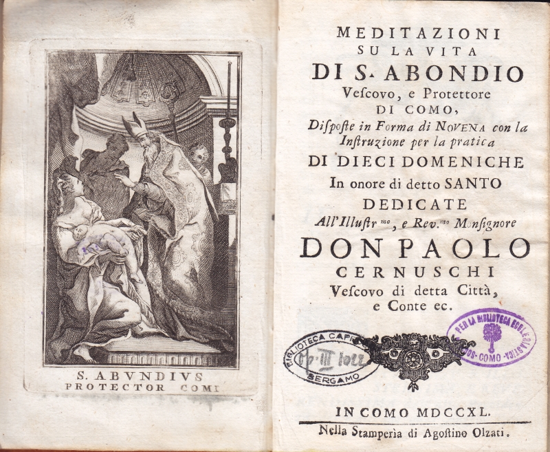 Copertina  Meditazioni su la vita di S. Abondio Vescovo, e Protettore di Como, disposte in forma di Novena con la Istruzione per la pratica di dieci domeniche in onore di detto Santo dedicate all'Illustr.mo, e Rev.mo Monsignore Don Paolo Cernuschi Vescovo di detta Città, e Conte ec.